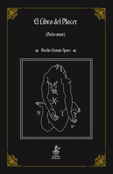 EL LIBRO DEL PLACER (AUTO-AMOR) I Osman Spare, Austin I Aurora Dorada I 9788412030358